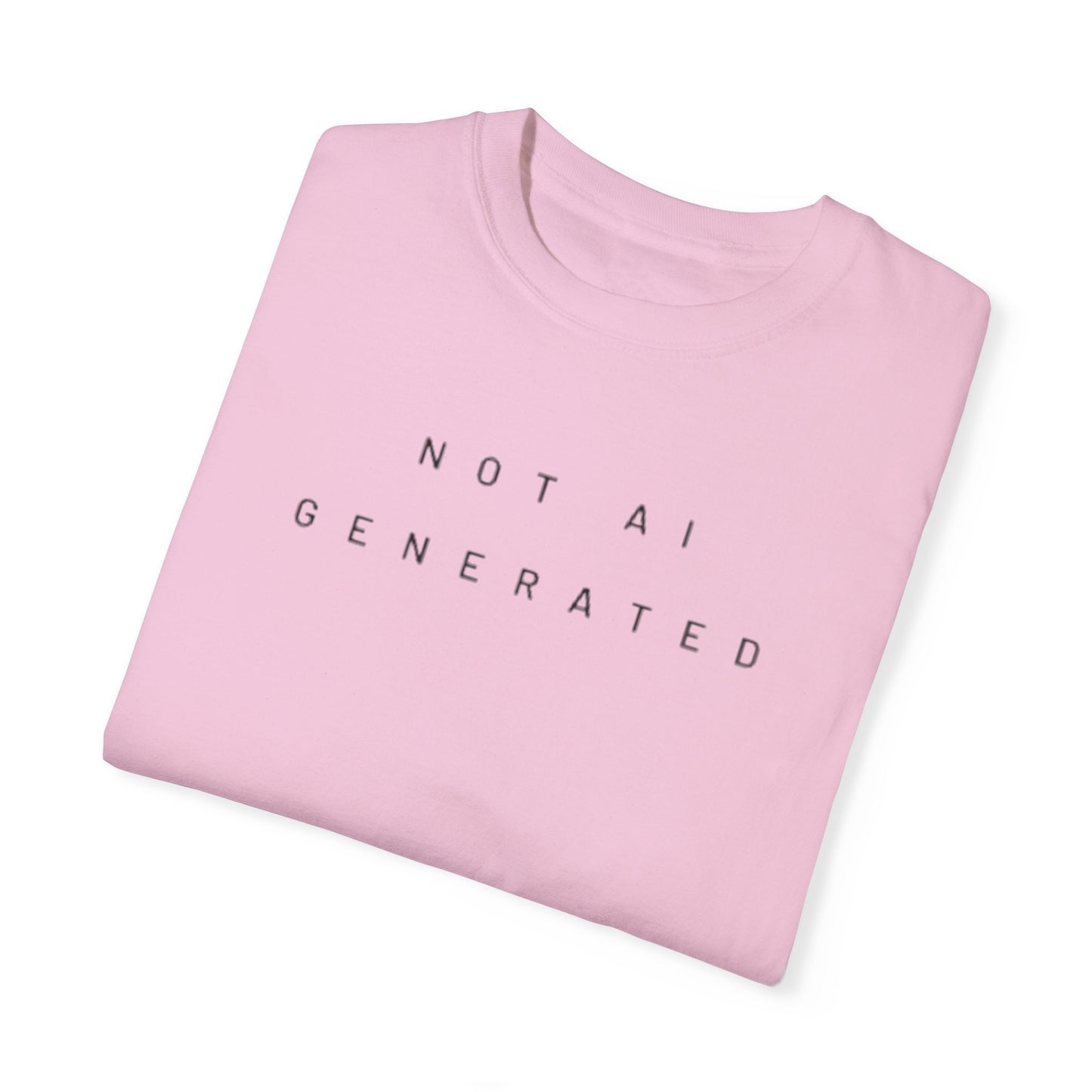 Unisex "Not AI Generated" Garment-Dyed T-shirt