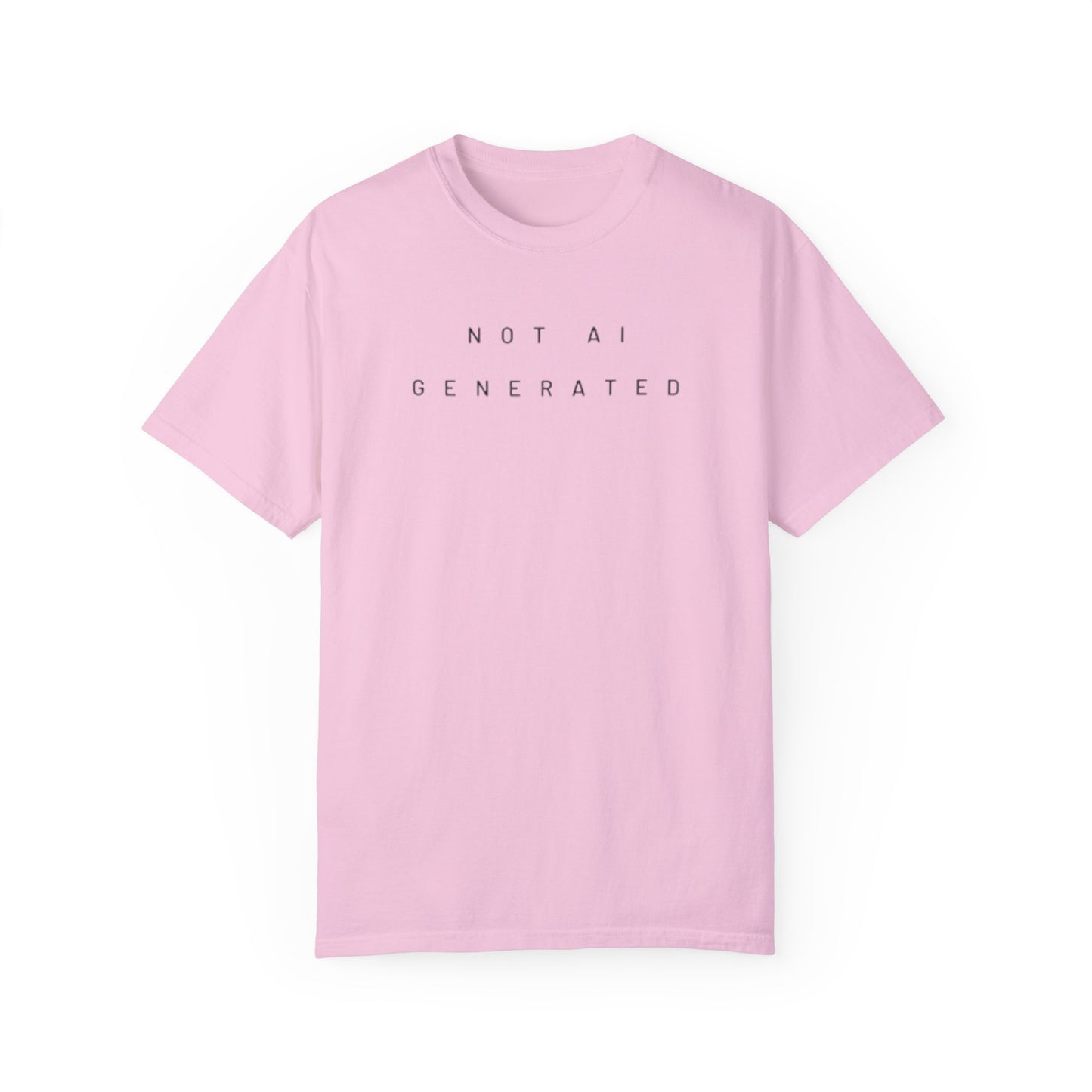 Unisex "Not AI Generated" Garment-Dyed T-shirt